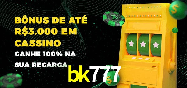 bk777 melhor bônus de depósito